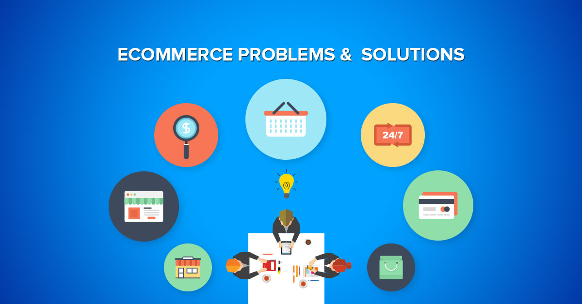 Ecommerce Problems and Solutions